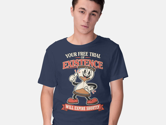 Your Free Trial Of Existence