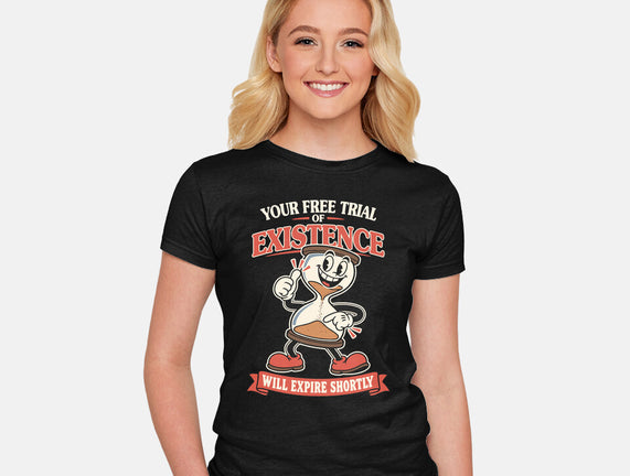 Your Free Trial Of Existence