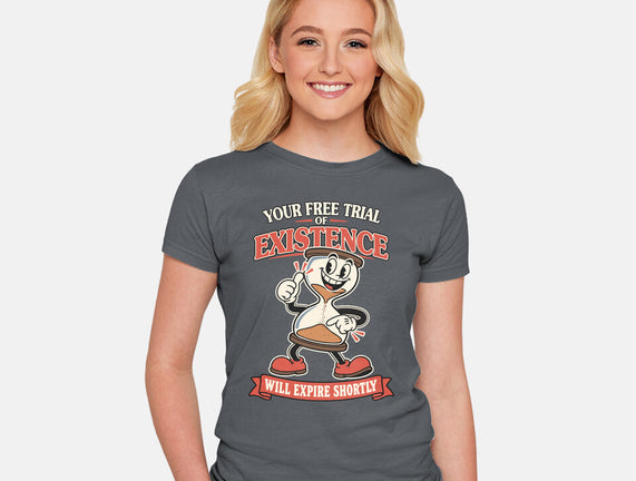 Your Free Trial Of Existence