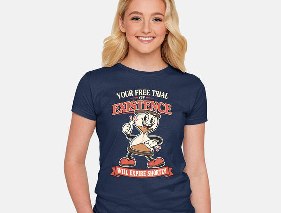 Your Free Trial Of Existence
