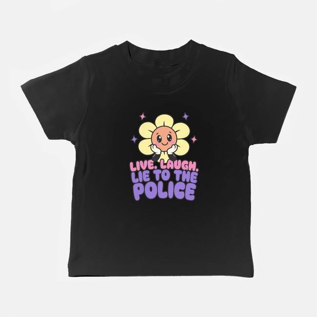 Live Laugh Lie-Baby-Basic-Tee-RoboMega