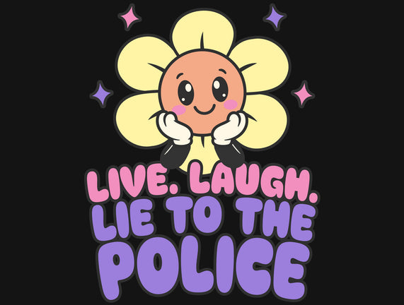 Live Laugh Lie