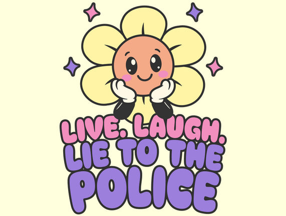 Live Laugh Lie
