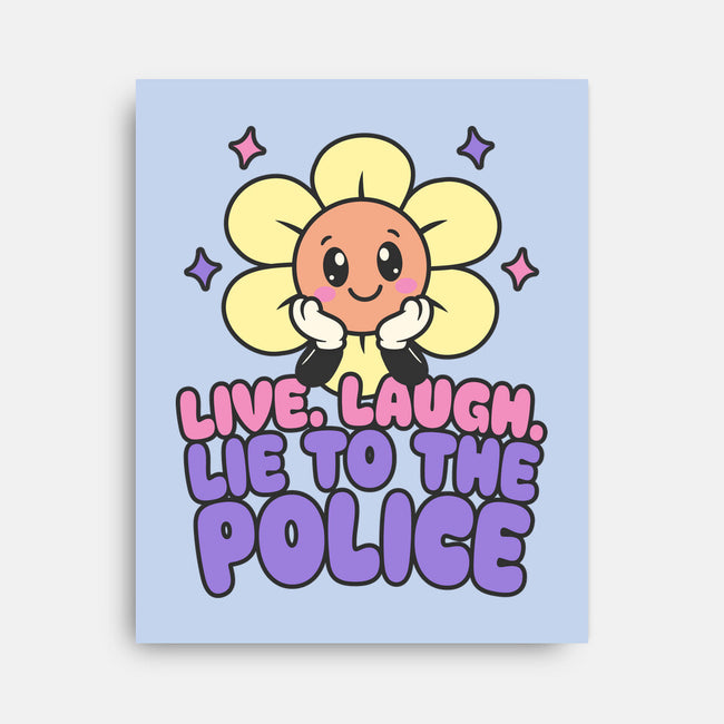 Live Laugh Lie-None-Stretched-Canvas-RoboMega