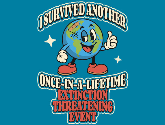 I Survived Another Extinction Event