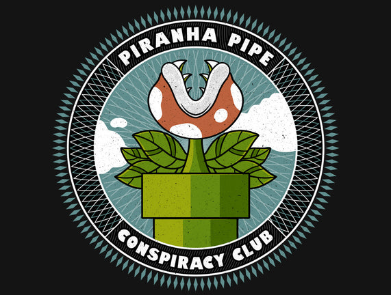 Piranha Pipe Conspiracy Club