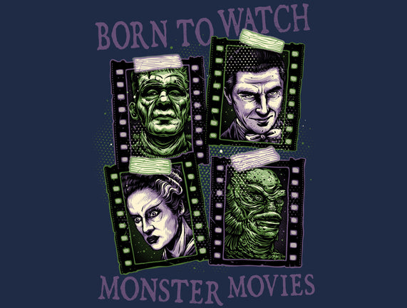 Born To Watch Monster Movies