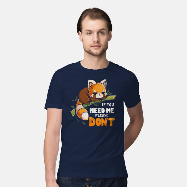If You Need Me-Mens-Premium-Tee-Vallina84