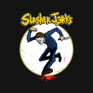 Slasher Jerks