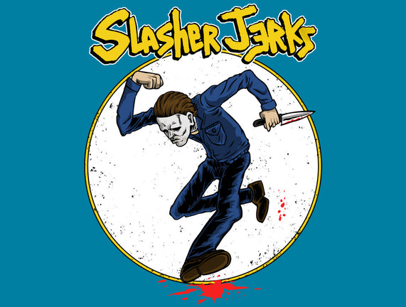 Slasher Jerks