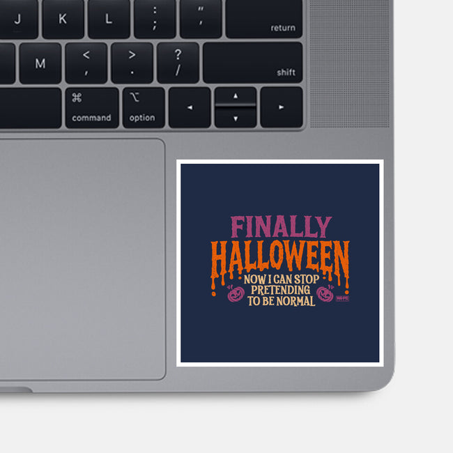 I Can Stop Pretending To Be Normal-None-Glossy-Sticker-worlddominationforcats