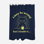 I Doubt It-None-Polyester-Shower Curtain-brunopires