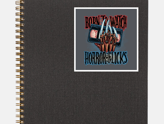 Born To Watch Horror Flicks