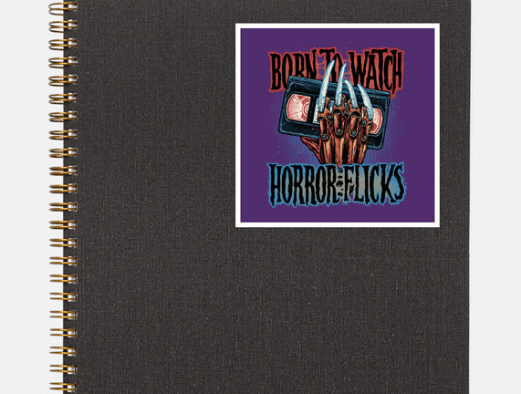 Born To Watch Horror Flicks