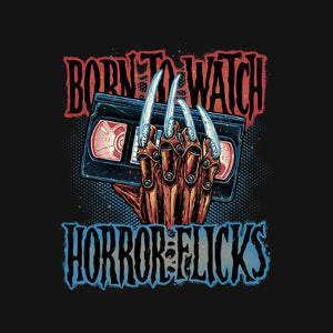 Born To Watch Horror Flicks