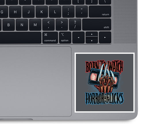 Born To Watch Horror Flicks