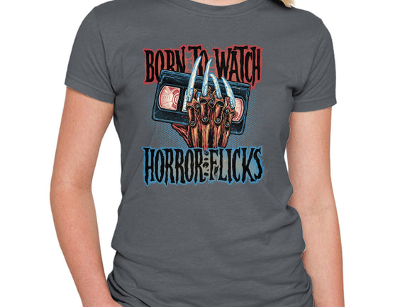 Born To Watch Horror Flicks