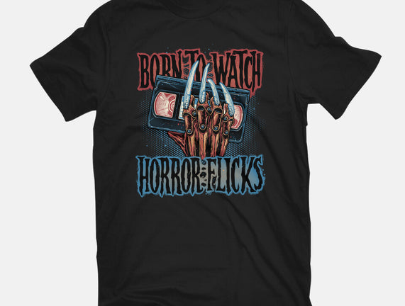 Born To Watch Horror Flicks