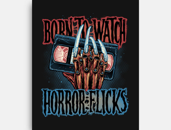 Born To Watch Horror Flicks