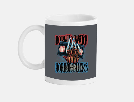 Born To Watch Horror Flicks