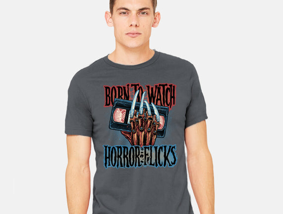 Born To Watch Horror Flicks
