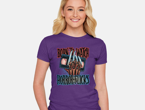 Born To Watch Horror Flicks