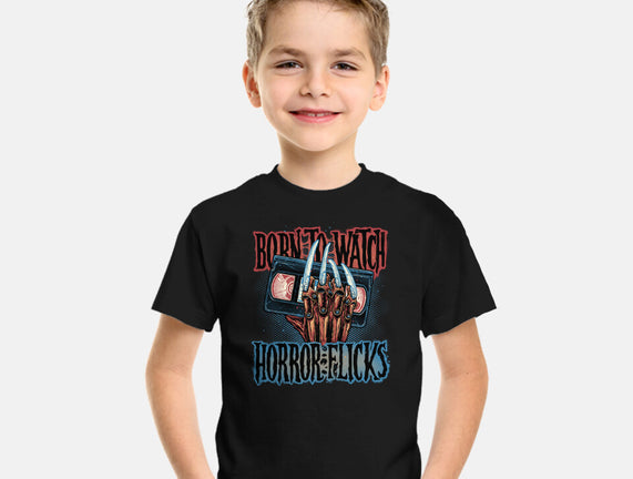 Born To Watch Horror Flicks