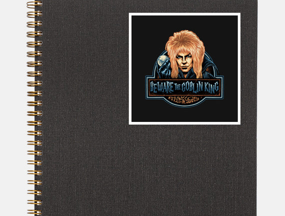 Beware The Goblin King