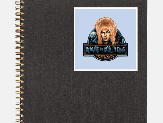Beware The Goblin King