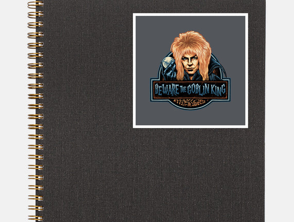 Beware The Goblin King