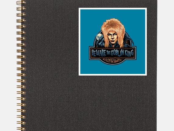 Beware The Goblin King