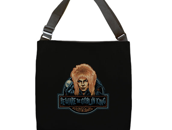 Beware The Goblin King