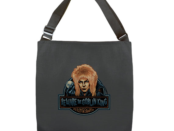 Beware The Goblin King