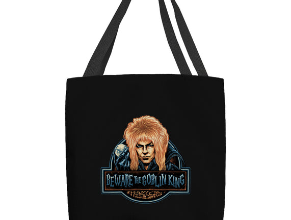 Beware The Goblin King
