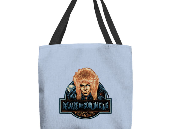 Beware The Goblin King