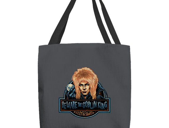 Beware The Goblin King