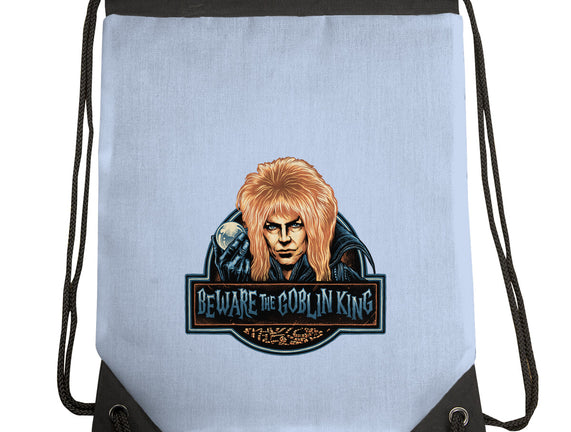 Beware The Goblin King