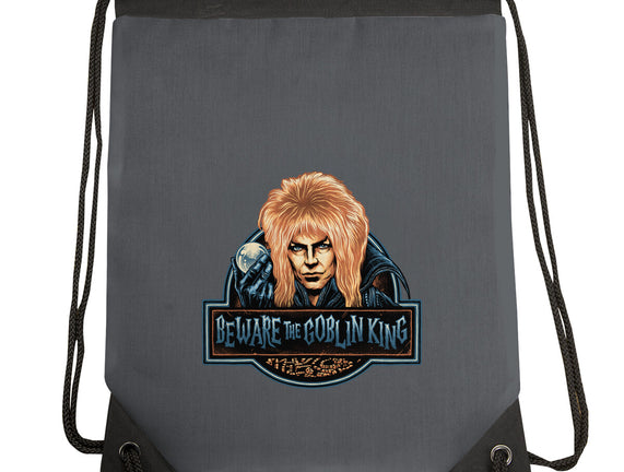 Beware The Goblin King