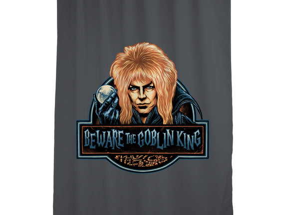 Beware The Goblin King