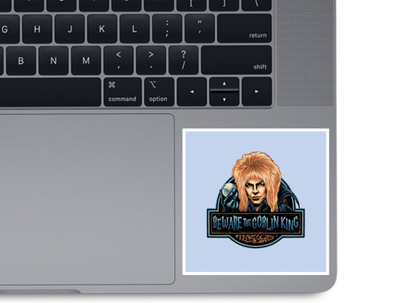 Beware The Goblin King