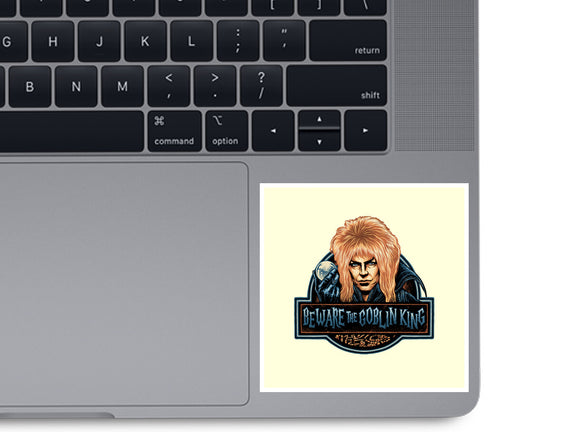 Beware The Goblin King