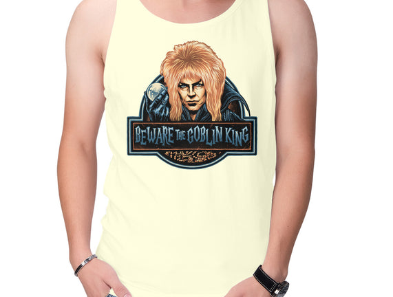 Beware The Goblin King