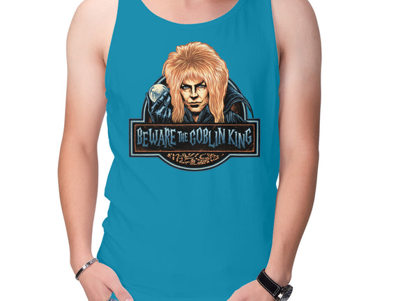 Beware The Goblin King