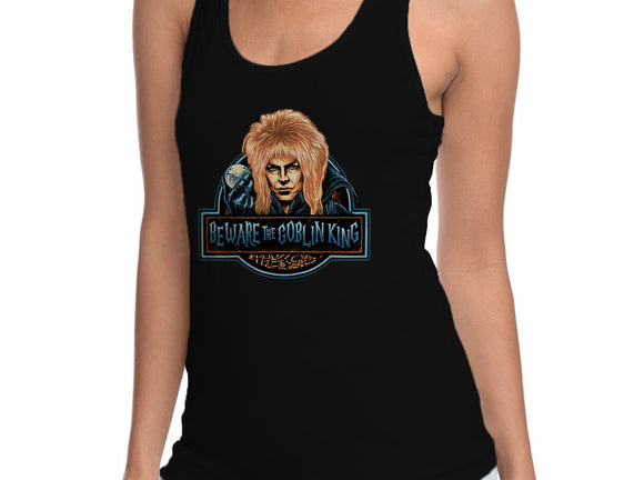 Beware The Goblin King