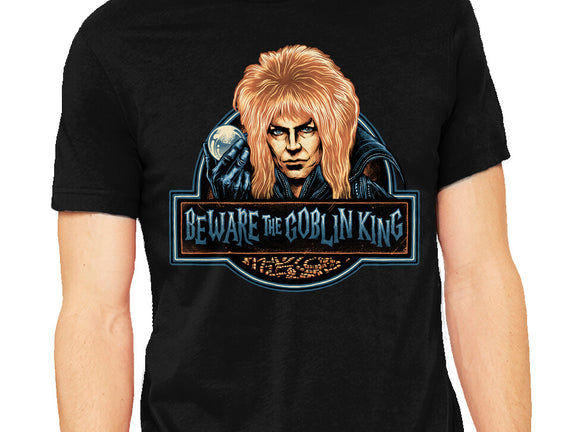 Beware The Goblin King