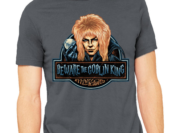 Beware The Goblin King