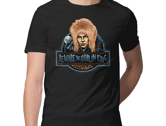 Beware The Goblin King
