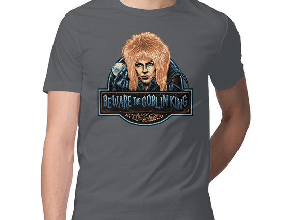 Beware The Goblin King