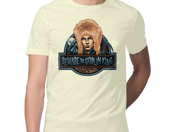 Beware The Goblin King