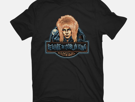Beware The Goblin King